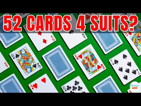 Why Are There 52 Cards In A Deck, With 4 Suits Of 13 Cards Each?