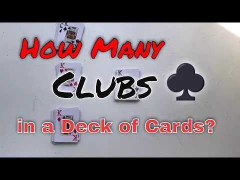 How many Clubs are in a Deck of 52 Cards? [Standard deck] What are all the Clubs playing cards?