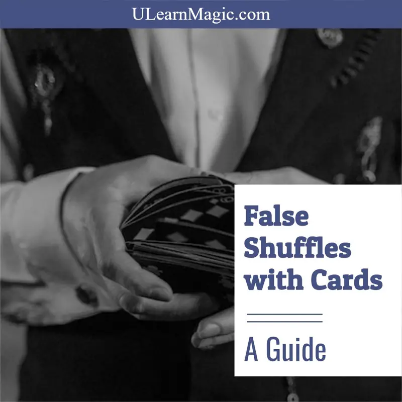 False Shuffles with Cards – A Guide (With Tutorials)
