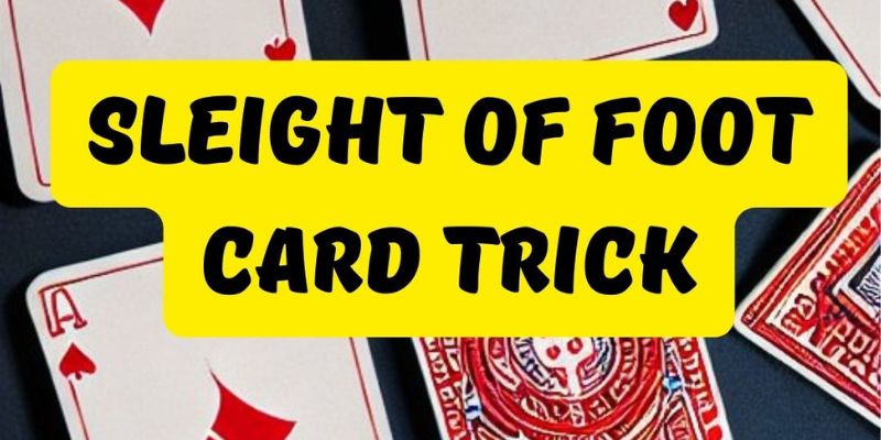 Sleight of Foot Card Trick