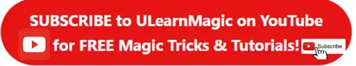 Subscribe to ULearnMagic on YouTube for FREE magic tricks and tutorials